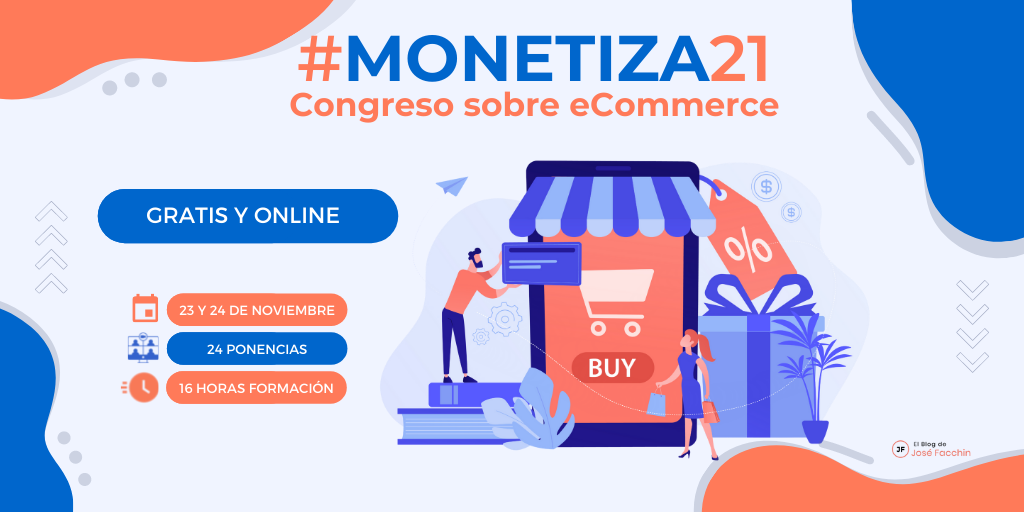 Llega el #Monetiza21, el Congreso Online sobre eCommerce & Monetización Digital. ¡Reserva tu plaza!
