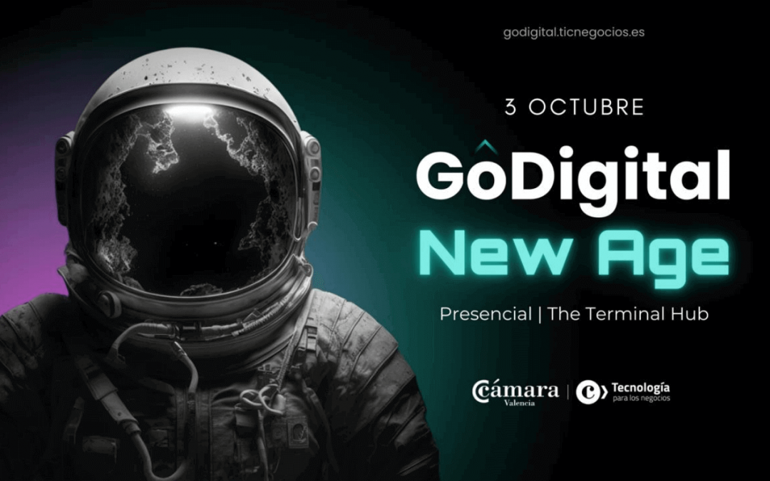 GoDigital New Age, el evento de Cámara de Valencia que pone foco a una Revolución Tecnológica Exponencial