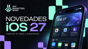 Novedades de iOS 27 y mejoras en las apps